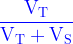 \dpi{100} \large {\color{Blue} \frac{\textup{V}_{\textup{T}}}{\textup{V}_{\textup{T}}+\textup{V}_{\textup{S}}}{\color{Blue} }}